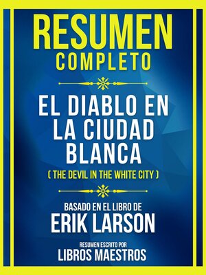 cover image of Resumen Completo--El Diablo En La Ciudad Blanca (The Devil In the White City)--Basado En El Libro De Erik Larson